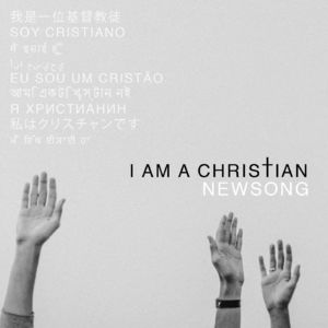 I Am a Christian - NewSong