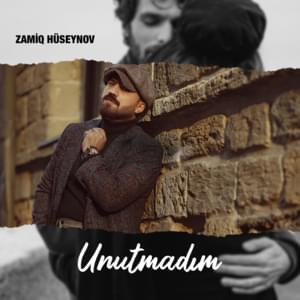 Unutmadım - Zamiq Hüseynov