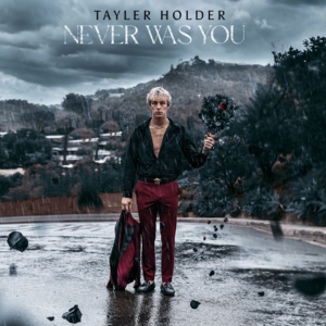 Never Was You - Tayler Holder