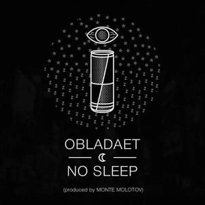 NO SLEEP - OBLADAET