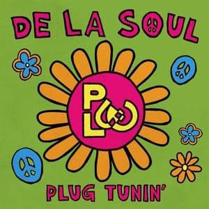 Plug Tunin (Last Chance to Comprehend) - De La Soul