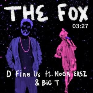 The Fox - Tomer Katz - תומר כץ (Ft. Big T (Vocalist) & Noga Erez - נגה ארז)