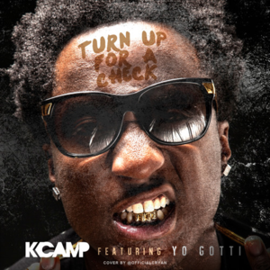 Turn Up for a Check - K CAMP (Ft. Yo Gotti)