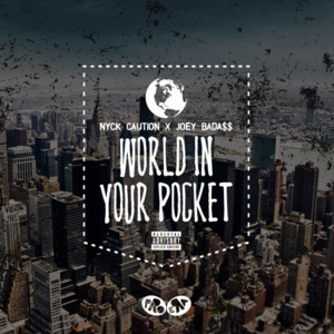 World in Your Pocket - Nyck Caution (Ft. Joey Bada$$)