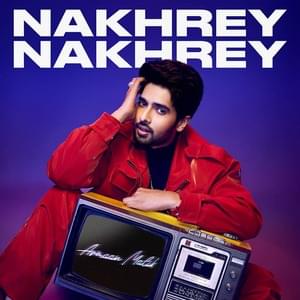 Nakhrey Nakhrey - Armaan Malik (Ft. Shalini Pandey)