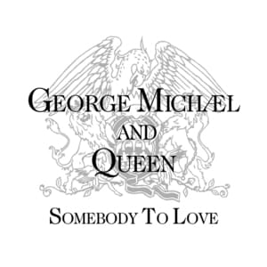 Somebody to Love - George Michael and Queen