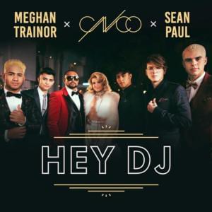 Hey DJ - CNCO, Meghan Trainor & Sean Paul