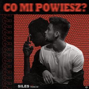 Co mi powiesz? - Siles (Ft. Young Igi)