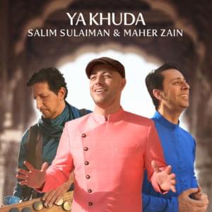 Ya Khuda - Salim-Sulaiman (Ft. Maher Zain - ماهر زين)