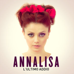 L’ultimo Addio - Annalisa