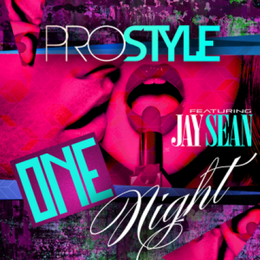 One Night - DJ Prostyle (Ft. Jay Sean)