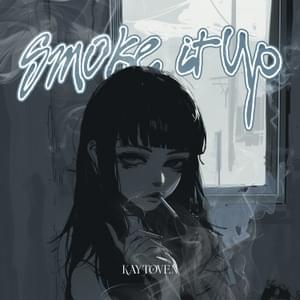 SMOKE IT UP! - Kaytoven