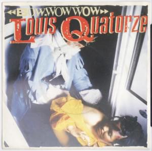 Louis Quatorze - Bow Wow Wow