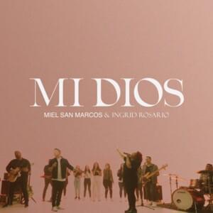 Mi Dios - Miel San Marcos & Ingrid Rosario