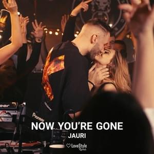 Now You’re Gone - Jauri