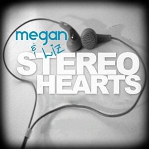 Stereo Hearts - Megan and Liz