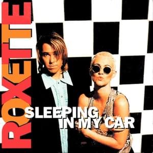 Sleeping in My Car - Roxette