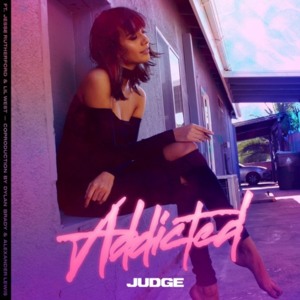 Addicted - JUDGE (Ft. Jesse® & Lil West)