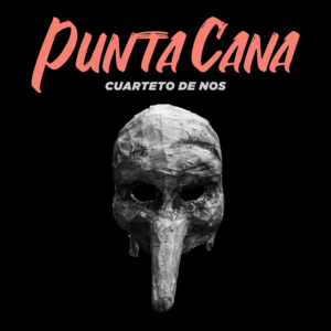 Punta Cana - El Cuarteto de Nos