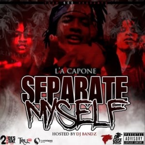 Separate Myself Intro - L'A Capone