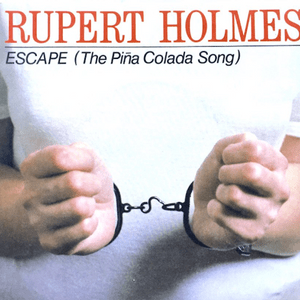 Escape (The Piña Colada Song) - Rupert Holmes