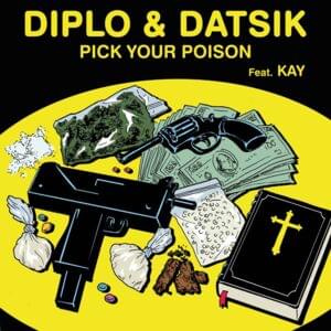 Pick Your Poison - Diplo & Datsik (Ft. Goldie Boutilier)