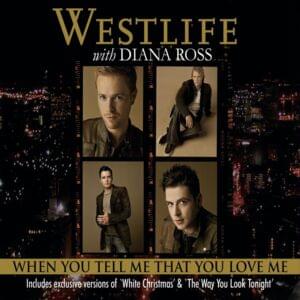 When You Tell Me That You Love Me - Westlife (Ft. Diana Ross)