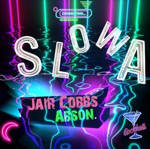 Slowa - Jair Cobbs (Ft. AbsonMusic)