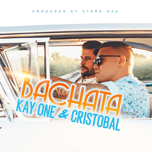 Bachata - Kay One (Ft. Cristobal)