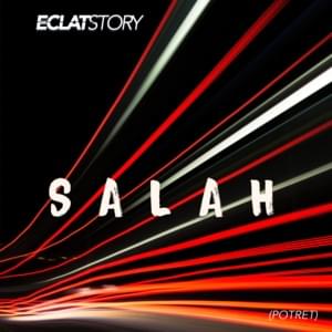 Salah - Eclat Story