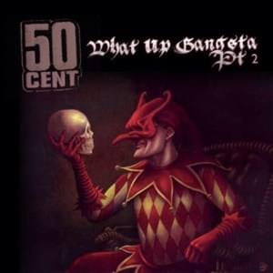 What Up Gangsta, Pt. 2 - 50 Cent