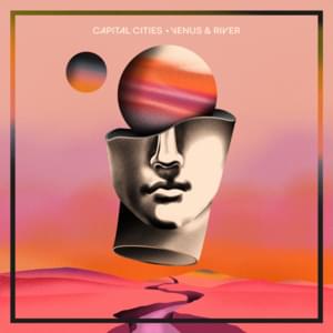 Venus & River - Capital Cities