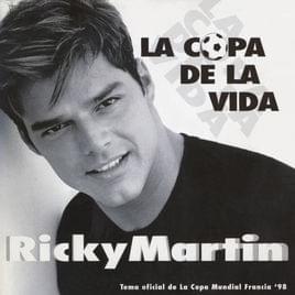 The Cup of Life (La Copa de la Vida) (The Official Song of the World Cup, France ’98) (Remix) (English Radio Edit) - Ricky Martin