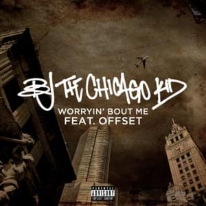 Worryin’ Bout Me - BJ the Chicago Kid (Ft. Offset)