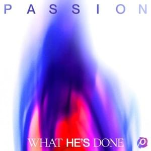 What He’s Done (Acoustic) - Passion (Ft. Anna Golden, Kristian Stanfill & Tasha Cobbs Leonard)