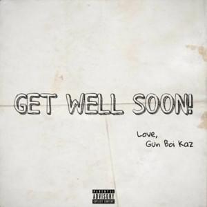 Get Well Soon! - Gun Boi Kaz