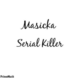 Serial Killer - Masicka