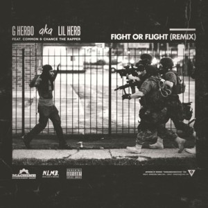 Fight or Flight (Remix) - G Herbo (Ft. Chance the Rapper & Common)