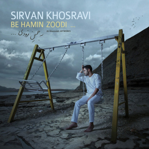 Be Hamin Zoodi - Sirvan Khosravi