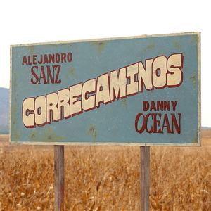 Correcaminos - Alejandro Sanz & Danny Ocean