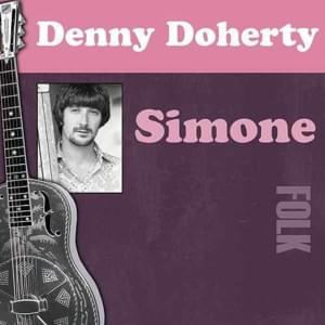 Simone - Denny Doherty (Ft. Cass Elliot & Michelle Phillips)