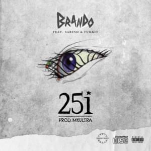 25i - BRANDO+ (FL) (Ft. Fukkit & Sabino (FL))