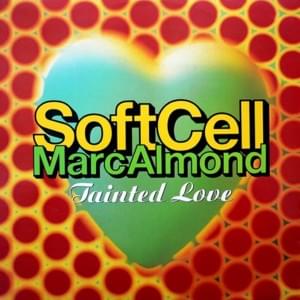 Tainted Love ’91 (12" Version) - Soft Cell