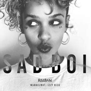 Sad Boi - Raaban, Wankelmut & Izzy Bizu