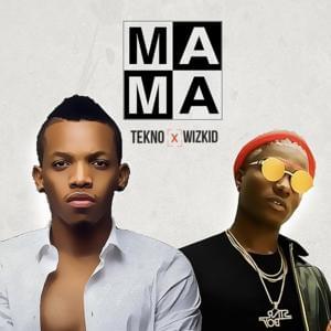 Mama - Tekno (Ft. Wizkid)