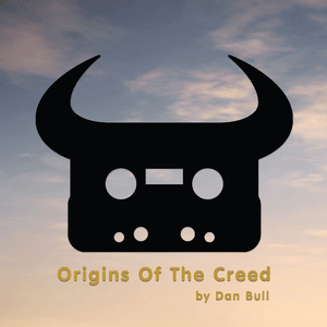 Origins Of The Creed - Dan Bull