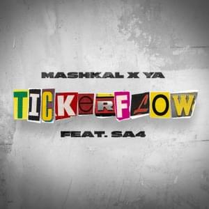 Tickerflow - YA & Mashkal (Ft. Sa4)