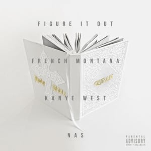 Figure It Out - French Montana (Ft. Kanye West & Nas)