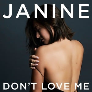 Don’t Love Me - Janine