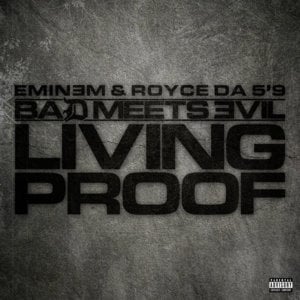 Living Proof - Bad Meets Evil